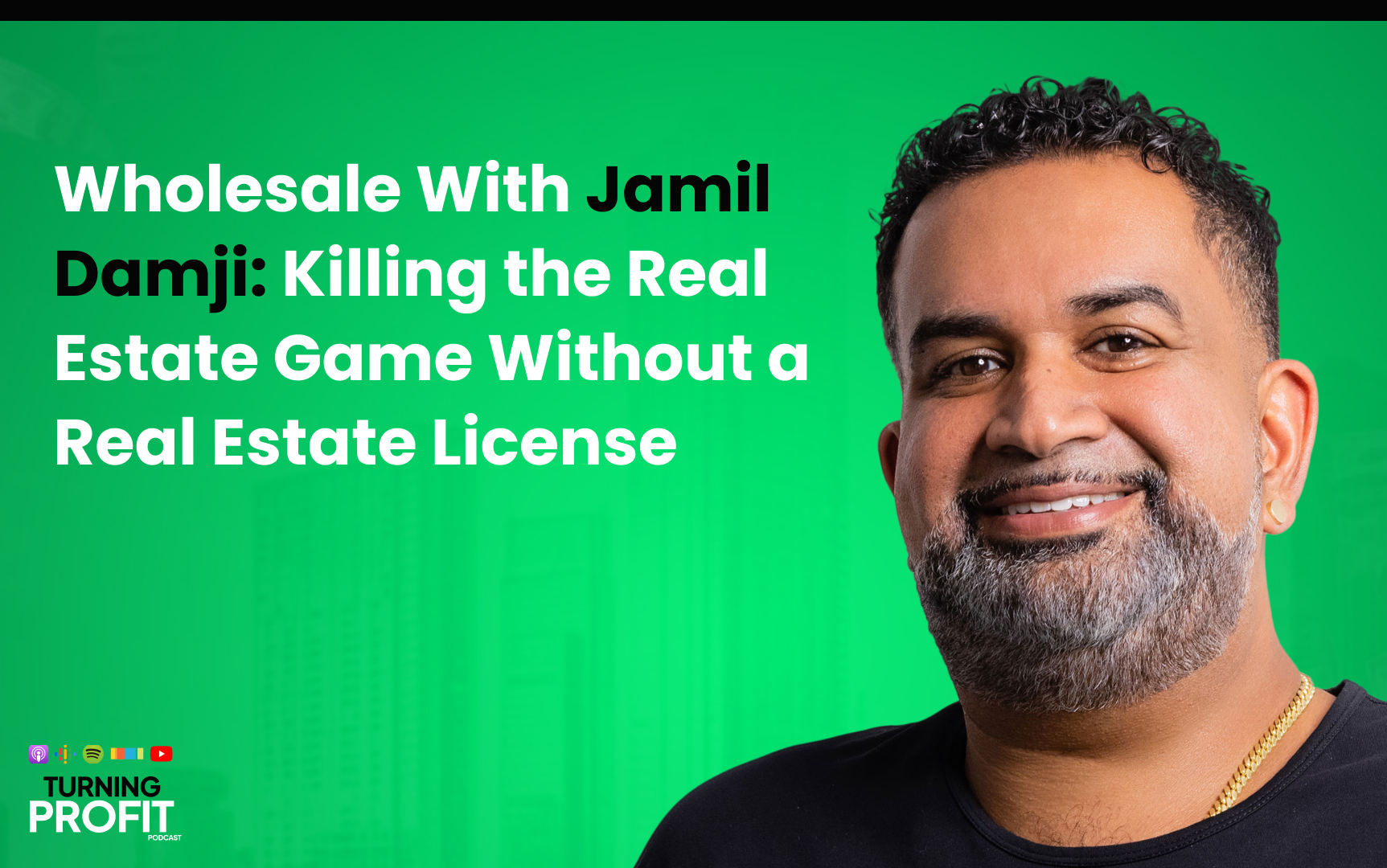 Wholesale With Jamil Damji: Killing the Real Estate Game Without a Real Estate License