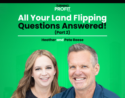 All Your Land Flipping Questions Answered! (Part 2)