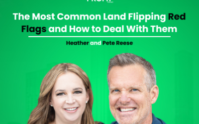 The Most Common Land Flipping Red Flags and How to Deal With Them