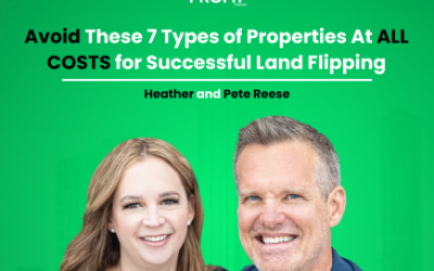 Avoid These 7 Types of Properties At ALL COSTS for Successful Land Flipping